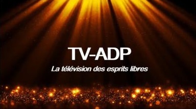 TV-ADP : au service de la liberté et de la vérité.